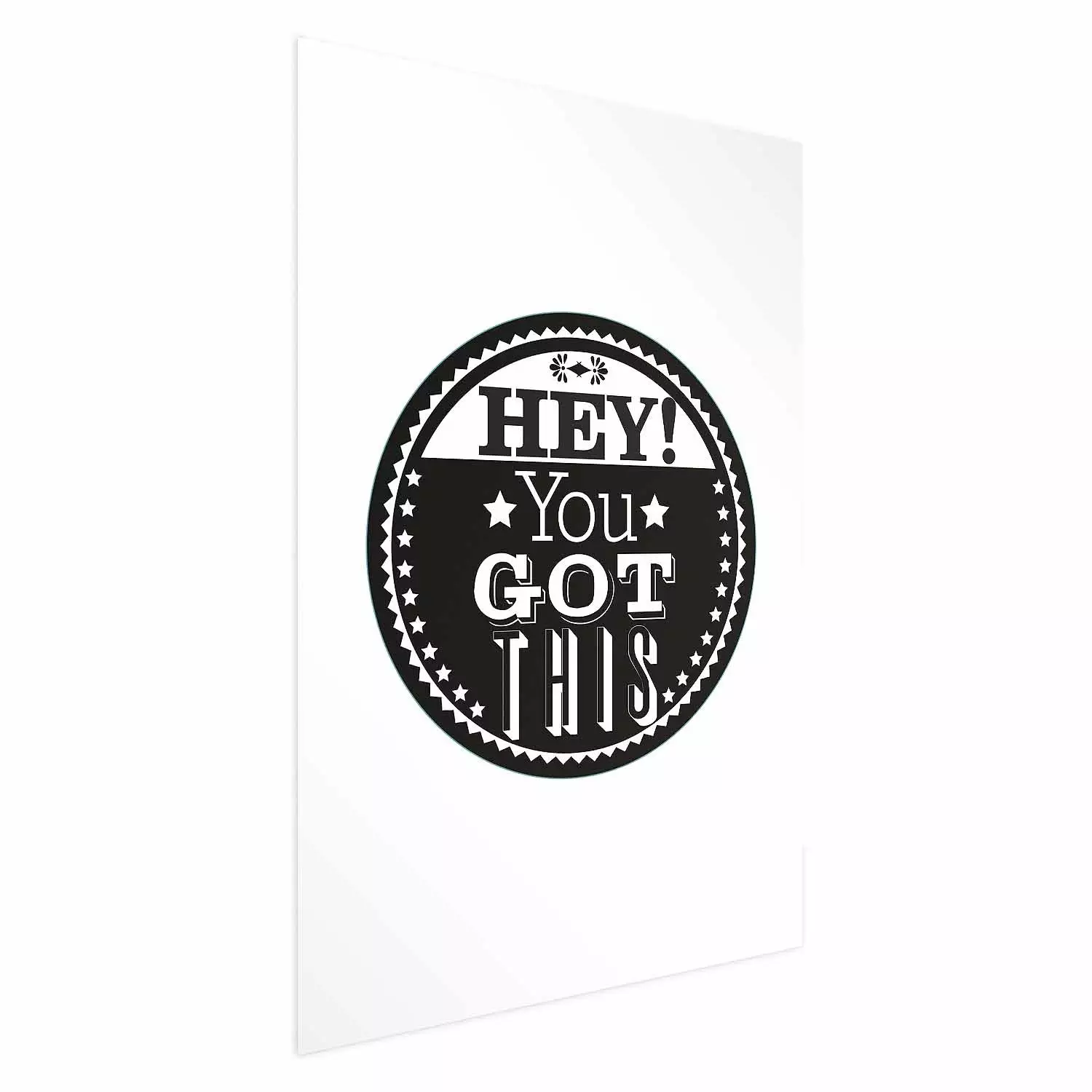 Poster Hey! You Got This - black and white composition with a motivational message