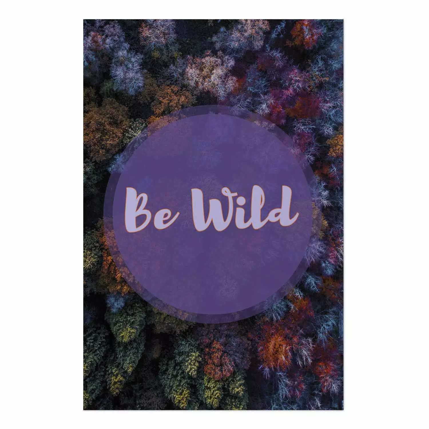 Poster Be wild - composition with English text on a background of colorful forest