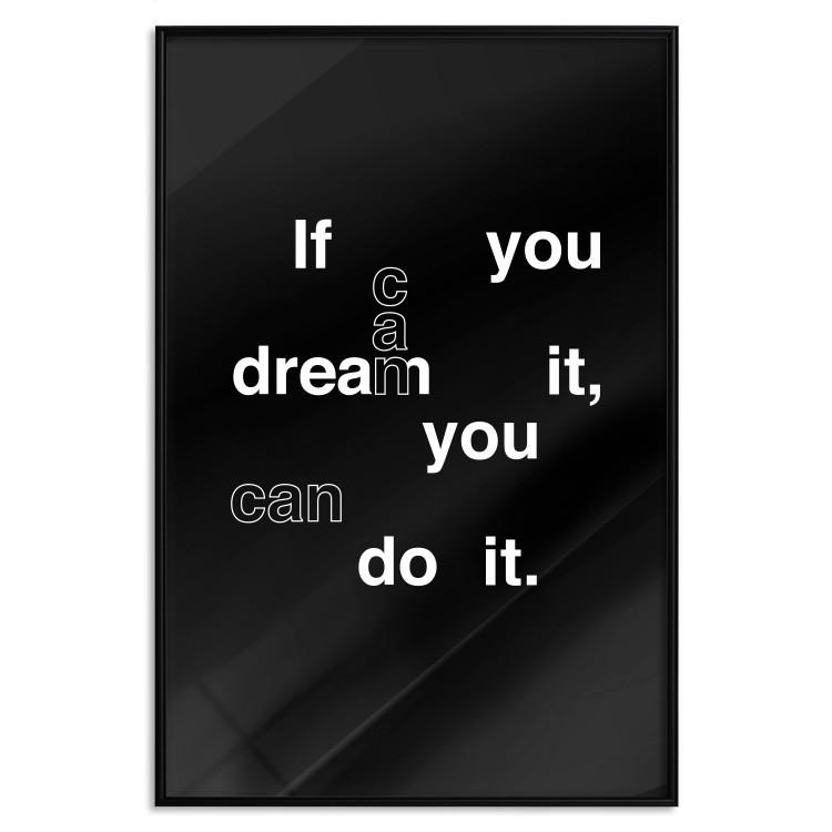 Poster If you can dream it you can do it - black and white composition with texts
