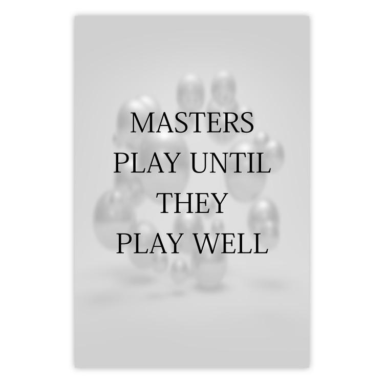 Poster Masters Play Until They Play Well - English quote on a gray background