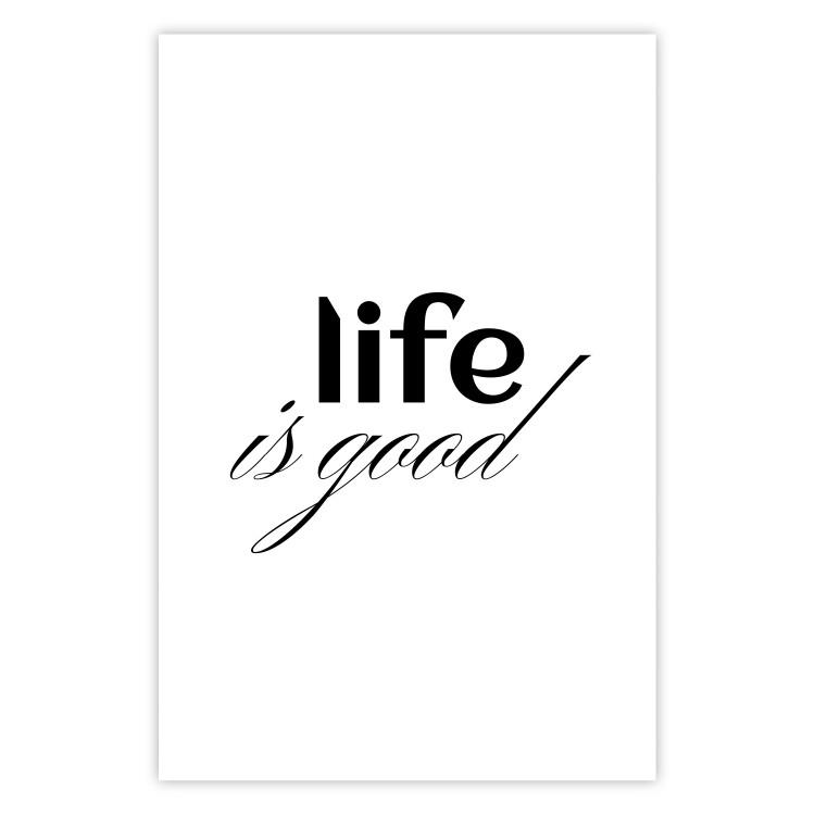 Poster Life Is Good - Typographic Composition, Black Lettering on a White Background