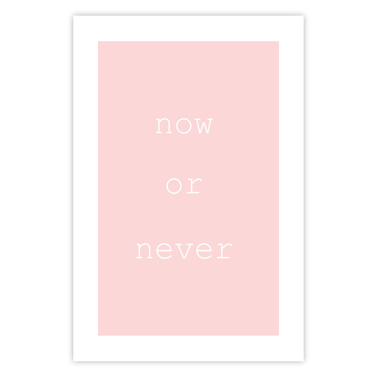 Wall Poster Now or Never - delicate English text on a pink background 123200 additionalImage 15