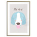 Wall Poster Be Kind - Blue Cheerful Dog and Motivational Slogan for Children 146620 additionalThumb 25
