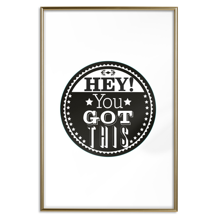 Poster Hey! You Got This - black and white composition with a motivational message 114730 additionalImage 16
