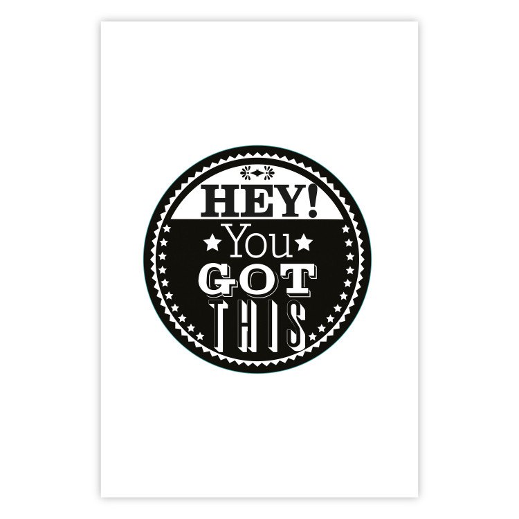 Poster Hey! You Got This - black and white composition with a motivational message 114730 additionalImage 25