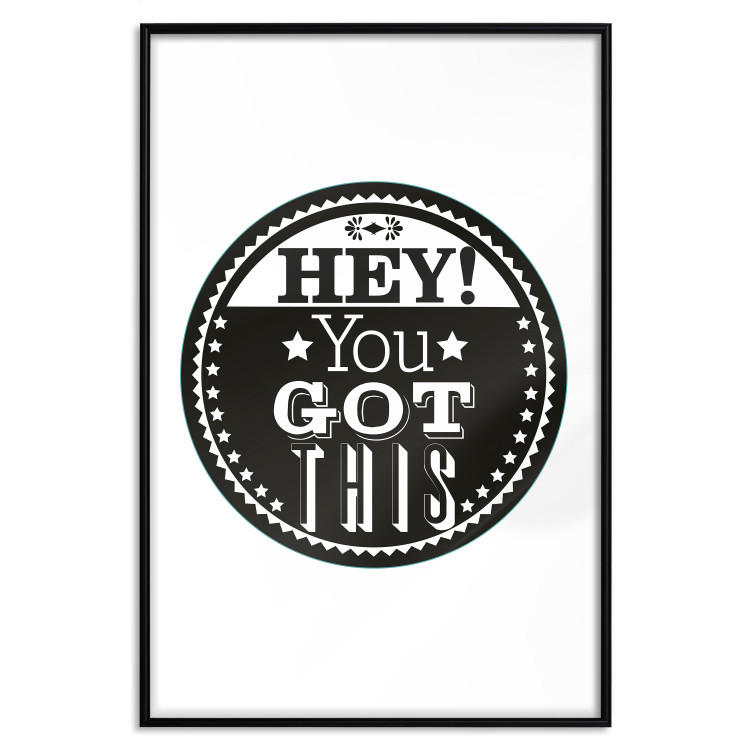 Poster Hey! You Got This - black and white composition with a motivational message 114730 additionalImage 24