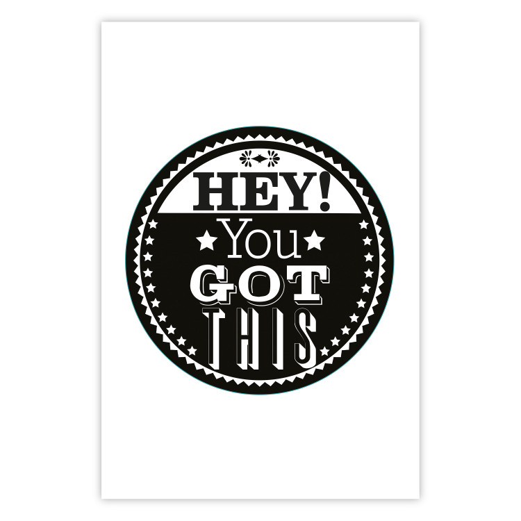 Poster Hey! You Got This - black and white composition with a motivational message 114730