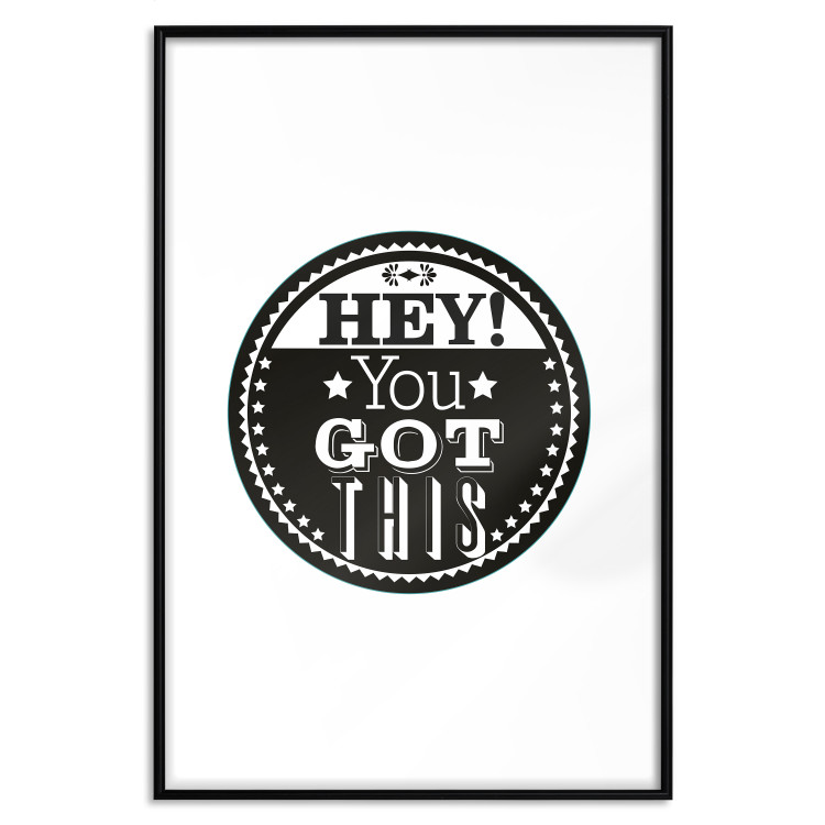 Poster Hey! You Got This - black and white composition with a motivational message 114730 additionalImage 17