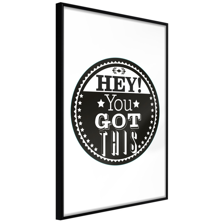 Poster Hey! You Got This - black and white composition with a motivational message 114730 additionalImage 10