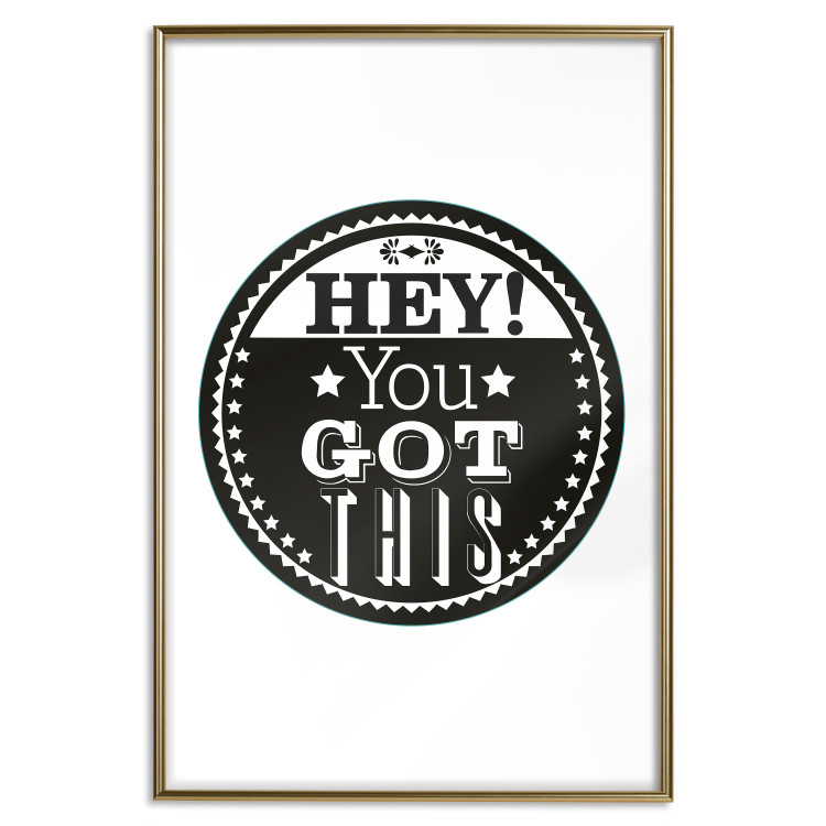 Poster Hey! You Got This - black and white composition with a motivational message 114730 additionalImage 16