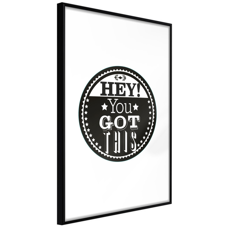 Poster Hey! You Got This - black and white composition with a motivational message 114730 additionalImage 13
