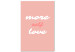 Canvas Art Print More Self Love (1-piece) Vertical - pink background with love texts 138850