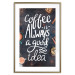 Poster Coffee Is Always a Good Idea - white English text and spices 129160 additionalThumb 14