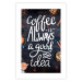 Poster Coffee Is Always a Good Idea - white English text and spices 129160 additionalThumb 19