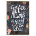 Poster Coffee Is Always a Good Idea - white English text and spices 129160 additionalThumb 17
