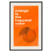 Poster The Happiest Colour - quote and orange fruit on orange background 123590 additionalThumb 18