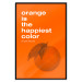 Poster The Happiest Colour - quote and orange fruit on orange background 123590 additionalThumb 24