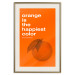 Poster The Happiest Colour - quote and orange fruit on orange background 123590 additionalThumb 19
