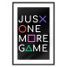 Wall Poster Just One More Game - white inscription with colorful figures on black background 128490 additionalThumb 17