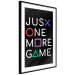 Wall Poster Just One More Game - white inscription with colorful figures on black background 128490 additionalThumb 8