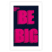 Poster Be Big - intensely pink English texts on a navy blue background 131990 additionalThumb 19