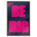 Poster Be Big - intensely pink English texts on a navy blue background 131990 additionalThumb 17