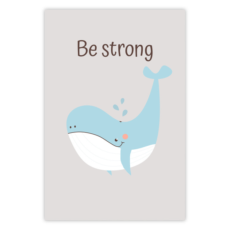Wall Poster Be Strong - Cheerful Blue Whale and Motivational Slogan for Children 146621
