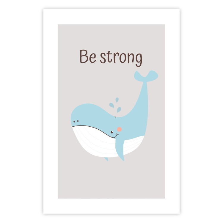 Wall Poster Be Strong - Cheerful Blue Whale and Motivational Slogan for Children 146621 additionalImage 12