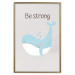 Wall Poster Be Strong - Cheerful Blue Whale and Motivational Slogan for Children 146621 additionalThumb 27