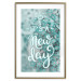 Wall Poster It's a new day - turquoise composition with flowers and English text 116351 additionalThumb 14