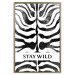 Poster Stay Wild - English inscriptions on a black-and-white zebra background 127061 additionalThumb 15