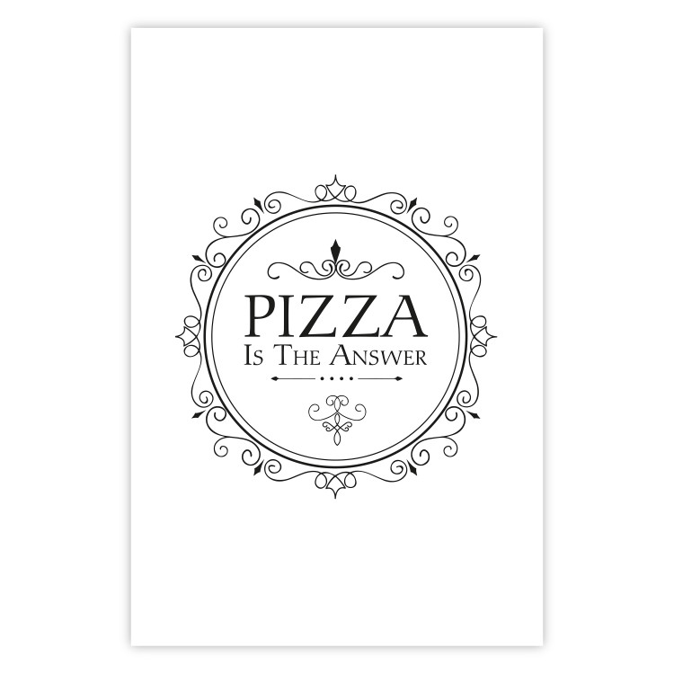 Wall Poster Pizza is the Answer - black and white composition with English text 114591 additionalImage 19