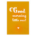 Wall Poster Good Morning Little One - white English text on a yellow background 135722