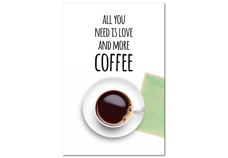 Canvas Print Coffee is served - English sign All You Need Is.. with a cup of coffee 123342