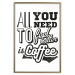 Poster All You Need is Coffee - simple composition with black and white texts 114682 additionalThumb 16