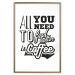 Poster All You Need is Coffee - simple composition with black and white texts 114682 additionalThumb 17