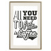Poster All You Need is Coffee - simple composition with black and white texts 114682 additionalThumb 19