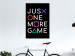 Canvas Art Print Just One More Game (1-part) vertical - English text with figures 128482 additionalThumb 3