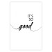 Poster It's so Good - black English text on a contrasting white background 125792