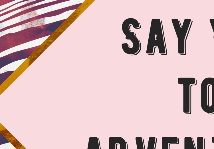 Canvas Art Print Say yes to an adventure - black motivational lettering in English on a pink square and a gray background 117413 additionalImage 5