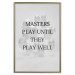 Wall Poster Masters Play Until They Play Well - English quote on a gray background 122863 additionalThumb 16