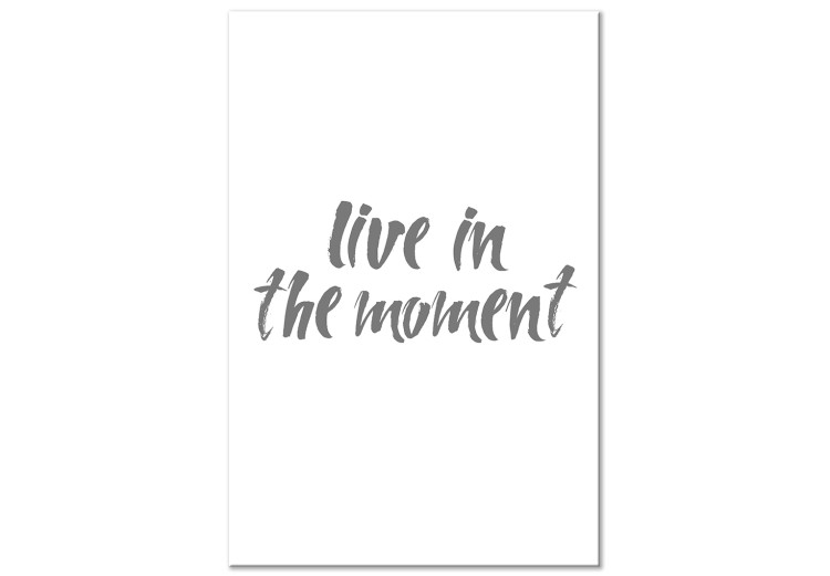 Canvas Gray inscription Live In The Moment - quote on a white background 135773