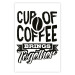 Wall Poster Cup of Coffee Brings Together - black and white text and a coffee bean 114683