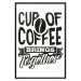 Wall Poster Cup of Coffee Brings Together - black and white text and a coffee bean 114683 additionalThumb 24