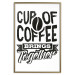Wall Poster Cup of Coffee Brings Together - black and white text and a coffee bean 114683 additionalThumb 20