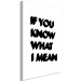 Canvas Print If you know What I Mean - black and white English quote 117425 additionalThumb 2