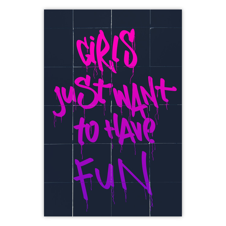 Wall Poster Girls Just Want to Have Fun - English inscription in graffiti style 124445