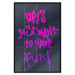 Wall Poster Girls Just Want to Have Fun - English inscription in graffiti style 124445 additionalThumb 17
