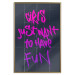 Wall Poster Girls Just Want to Have Fun - English inscription in graffiti style 124445 additionalThumb 15