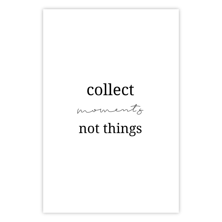 Wall Poster Collect Moments Not Things - Minimalist Typography on a White Background 146145 additionalImage 23